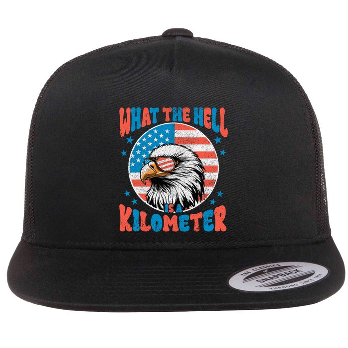 4th Of July What The Hell Is A Kilometer George Washington Flat Bill Trucker Hat