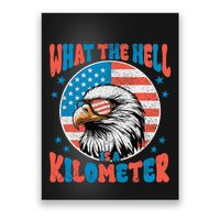 4th Of July What The Hell Is A Kilometer George Washington Poster