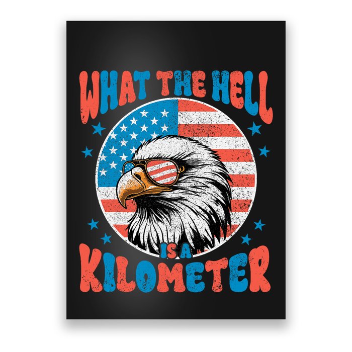 4th Of July What The Hell Is A Kilometer George Washington Poster