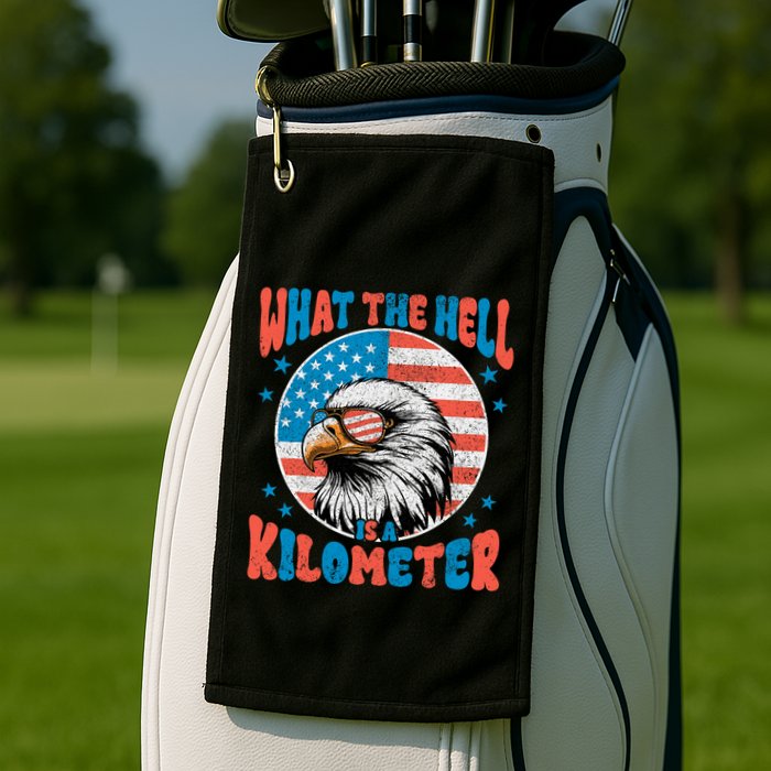 4th Of July What The Hell Is A Kilometer George Washington Golf Towel