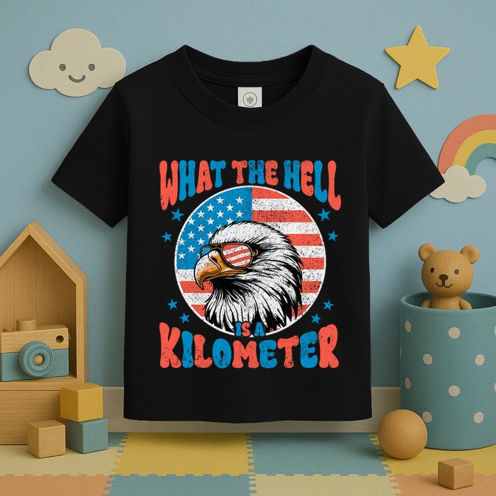 4th Of July What The Hell Is A Kilometer George Washington Toddler T-Shirt