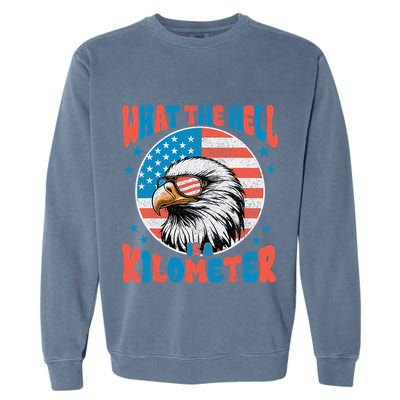 4th Of July What The Hell Is A Kilometer George Washington Garment-Dyed Sweatshirt