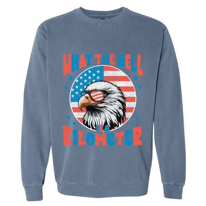 4th Of July What The Hell Is A Kilometer George Washington Garment-Dyed Sweatshirt