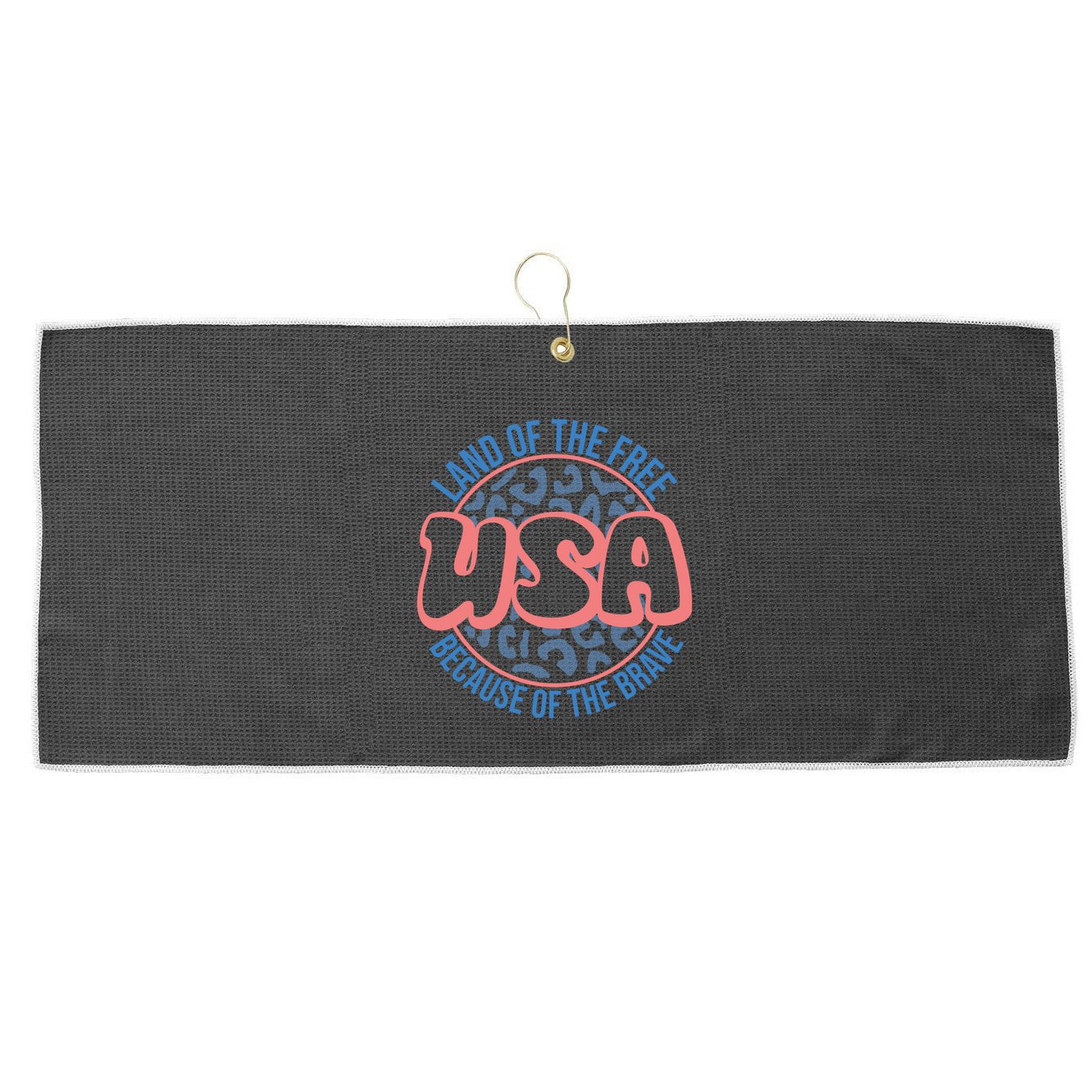 4th Of July Land Of The Free Because Of The Brave Usa Gift Large Microfiber Waffle Golf Towel
