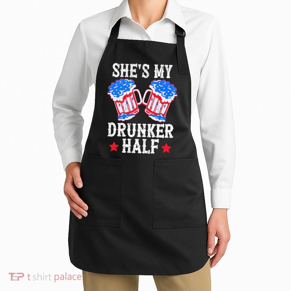 4th of July Matching Couple She's Is My Drunker Half Apron