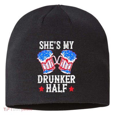 4th of July Matching Couple She's Is My Drunker Half Sustainable Beanie