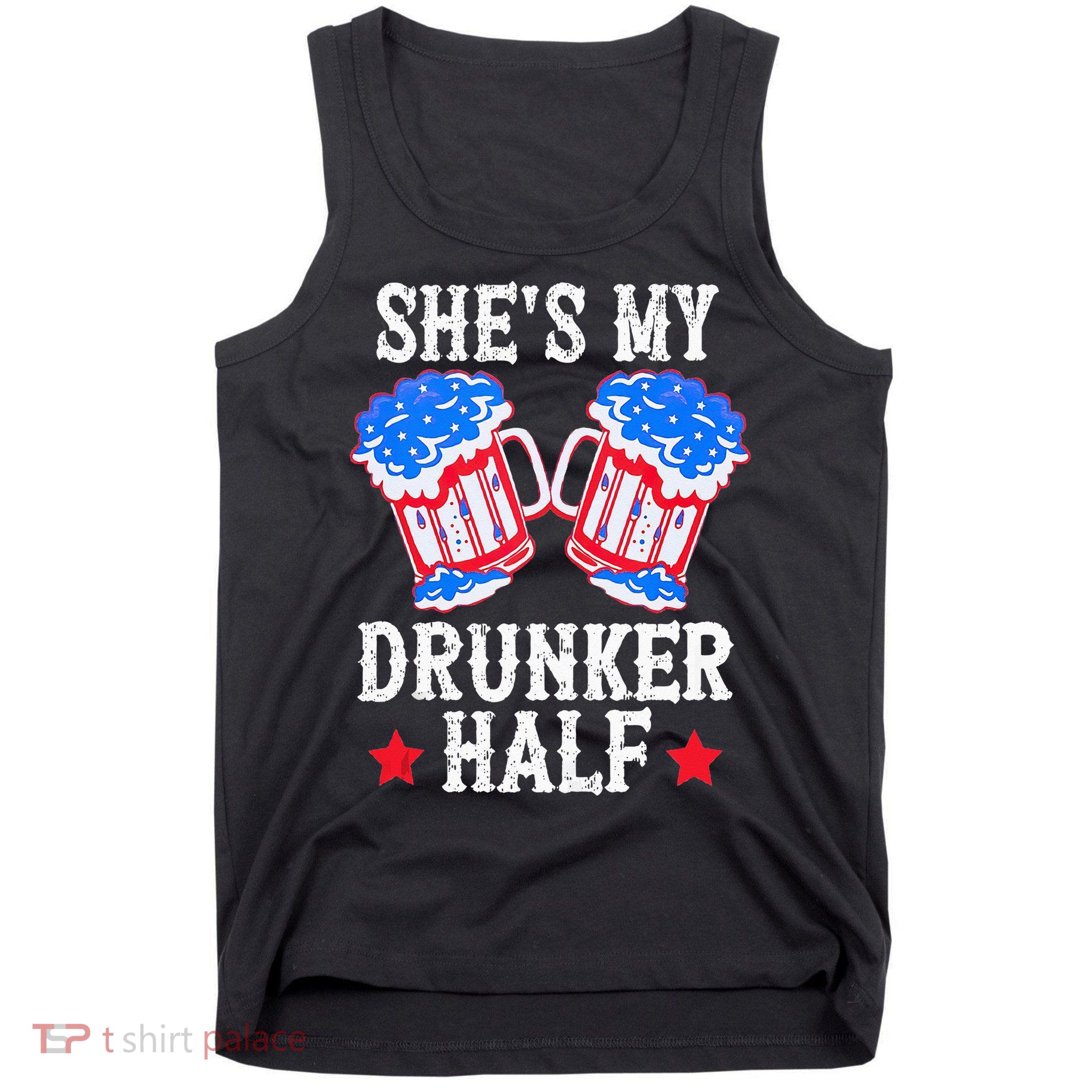 4th of July Matching Couple She's Is My Drunker Half Tank Top