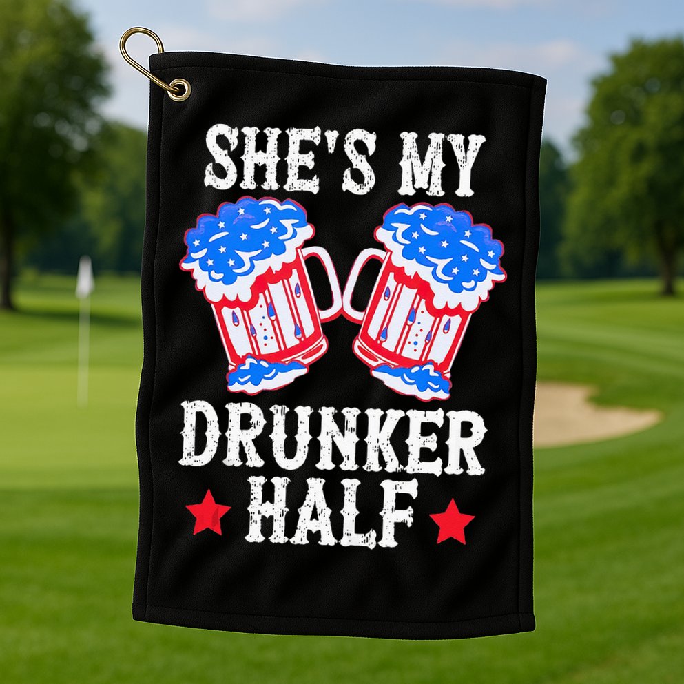 4th of July Matching Couple She's Is My Drunker Half Golf Towel