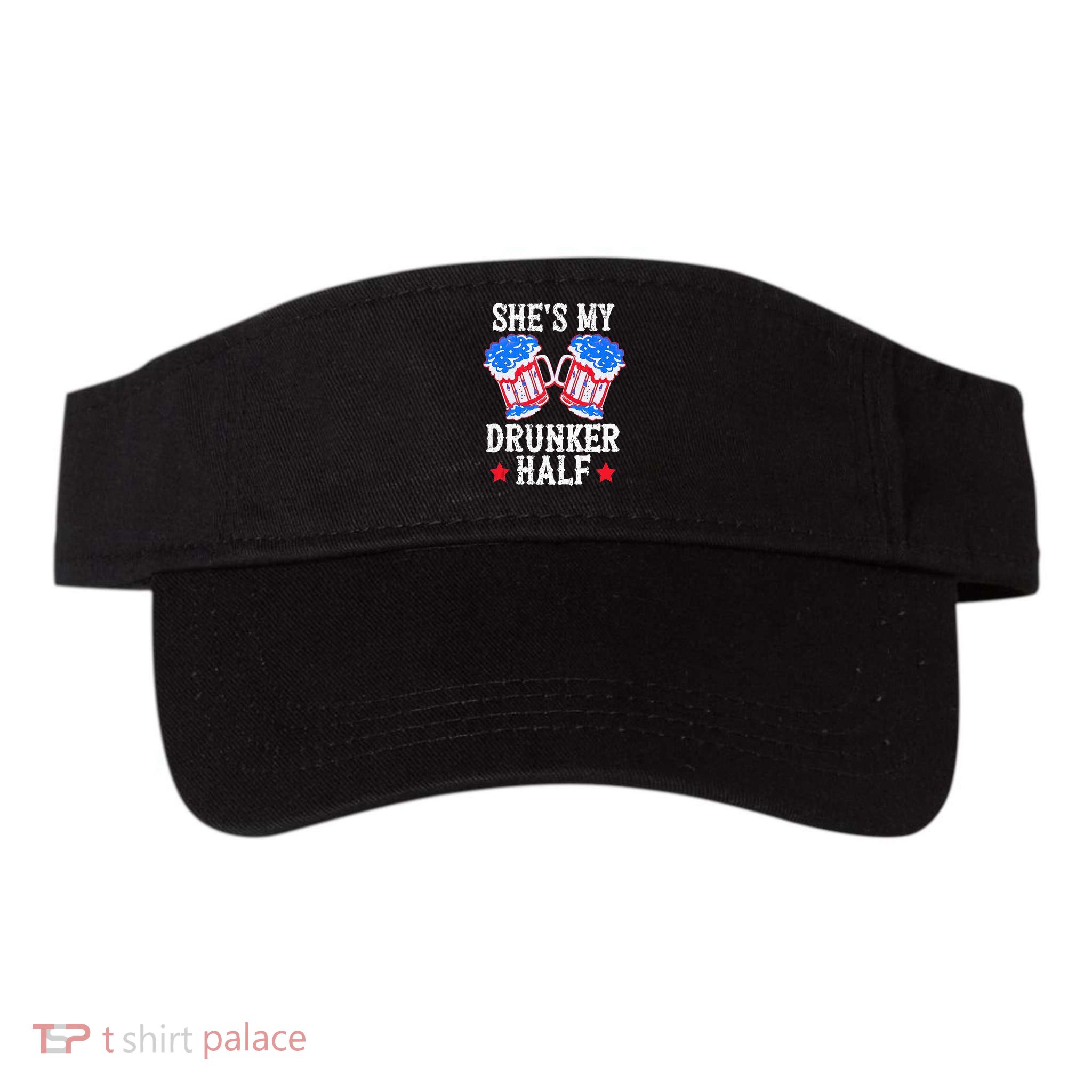 4th of July Matching Couple She's Is My Drunker Half Visor