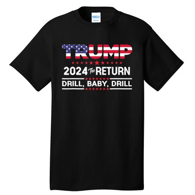 4th Of July Trump 2024 Drill Baby Drill Us Flag Republican Gift Tall T-Shirt