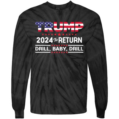 4th Of July Trump 2024 Drill Baby Drill Us Flag Republican Gift Tie-Dye Long Sleeve Shirt