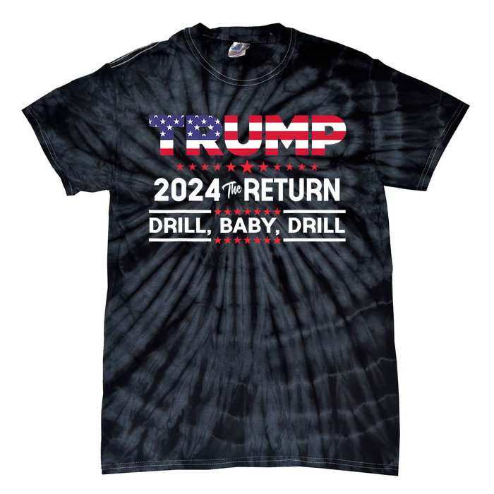 4th Of July Trump 2024 Drill Baby Drill Us Flag Republican Gift Tie-Dye T-Shirt