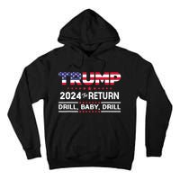 4th Of July Trump 2024 Drill Baby Drill Us Flag Republican Gift Tall Hoodie