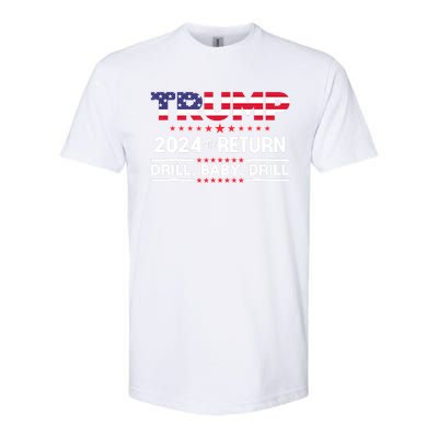 4th Of July Trump 2024 Drill Baby Drill Us Flag Republican Gift Softstyle CVC T-Shirt