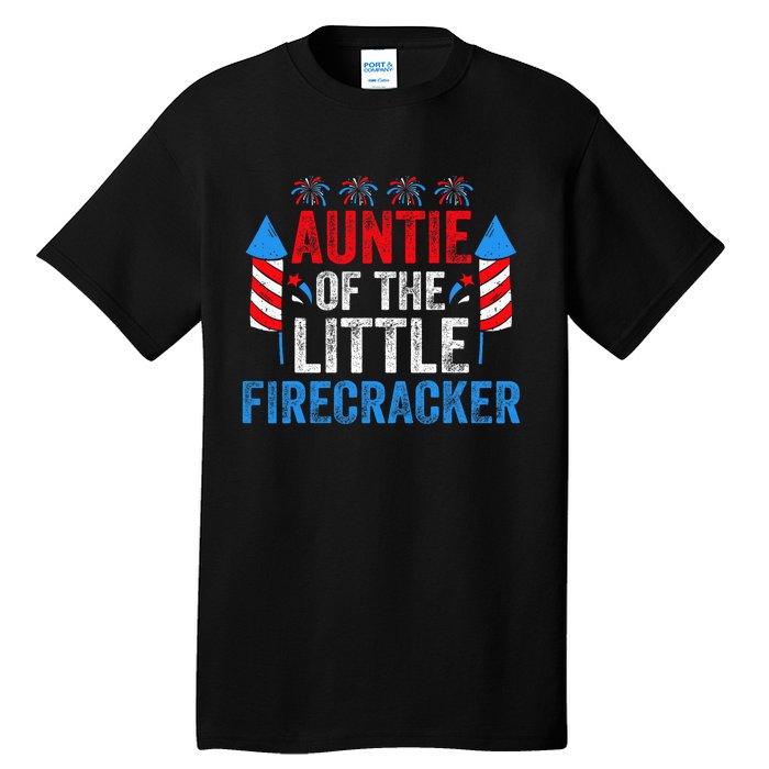 4th Of July Birthday Aunt Auntie Of The Little Firecracker Tall T-Shirt