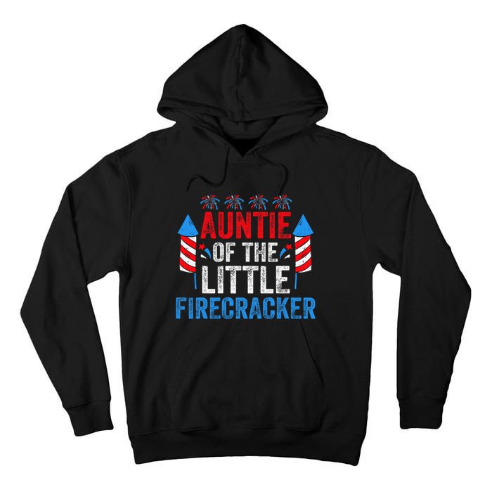 4th Of July Birthday Aunt Auntie Of The Little Firecracker Tall Hoodie