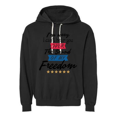 4th Of July Free Sound Of My Freedom Garment-Dyed Fleece Hoodie