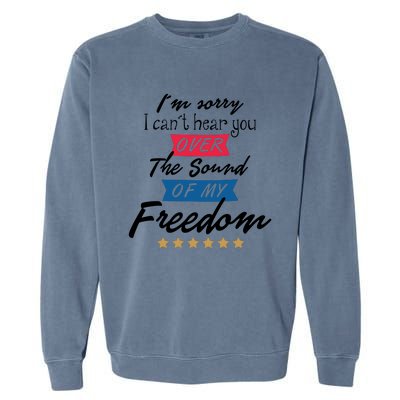 4th Of July Free Sound Of My Freedom Garment-Dyed Sweatshirt