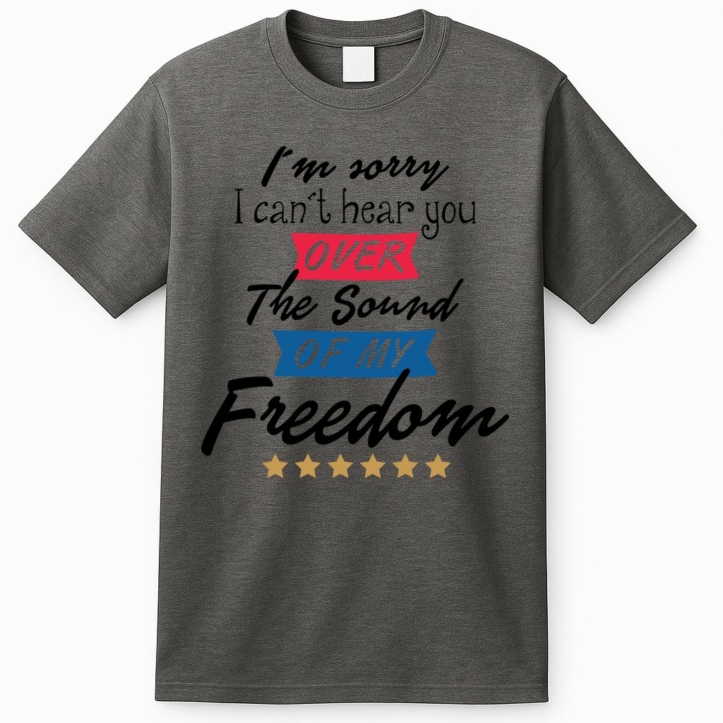 4th Of July Free Sound Of My Freedom T-Shirt