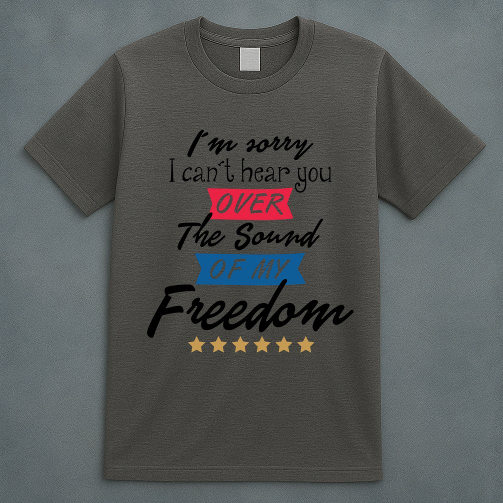 4th Of July Free Sound Of My Freedom T-Shirt