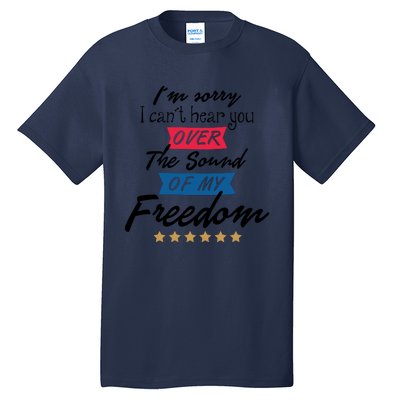 4th Of July Free Sound Of My Freedom Tall T-Shirt