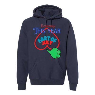 4th Of July Economy This Year Fart Of July Premium Hoodie