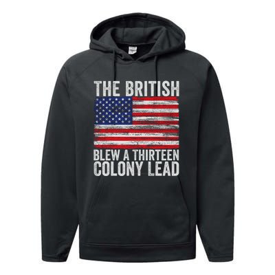 4th Of July The British Blew A Thirteen Colony Lead Performance Fleece Hoodie