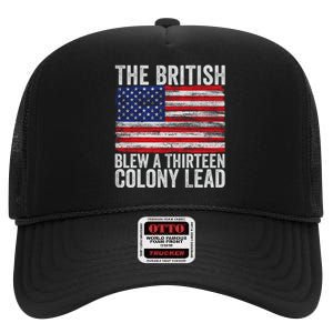 4th Of July The British Blew A Thirteen Colony Lead High Crown Mesh Back Trucker Hat