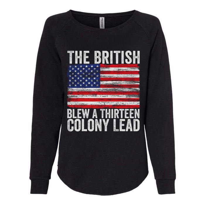 4th Of July The British Blew A Thirteen Colony Lead Womens California Wash Sweatshirt