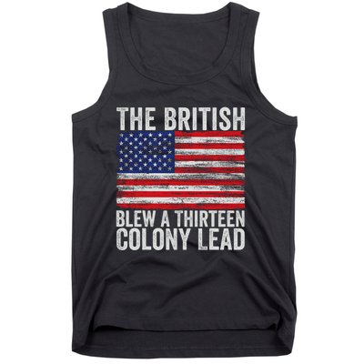 4th Of July The British Blew A Thirteen Colony Lead Tank Top