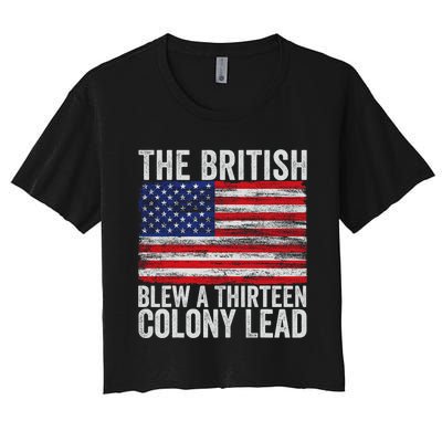 4th Of July The British Blew A Thirteen Colony Lead Women's Crop Top Tee