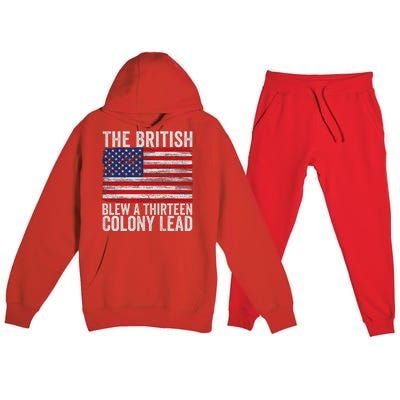 4th Of July The British Blew A Thirteen Colony Lead Premium Hooded Sweatsuit Set