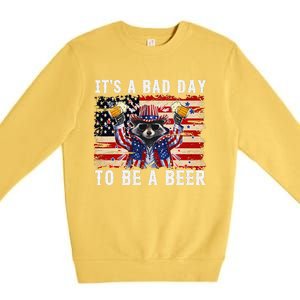 4th Of July Its A Bad Day Tobe A Beer Funny Racoon Gift Premium Crewneck Sweatshirt