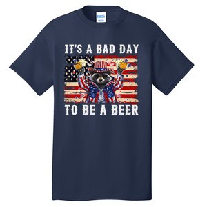 4th Of July Its A Bad Day Tobe A Beer Funny Racoon Gift Tall T-Shirt