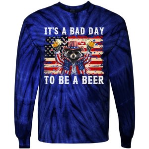 4th Of July Its A Bad Day Tobe A Beer Funny Racoon Gift Tie-Dye Long Sleeve Shirt