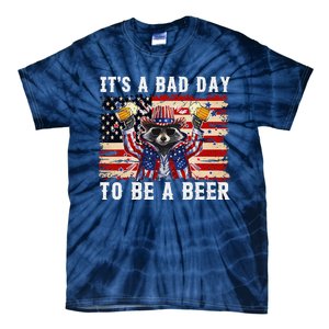 4th Of July Its A Bad Day Tobe A Beer Funny Racoon Gift Tie-Dye T-Shirt