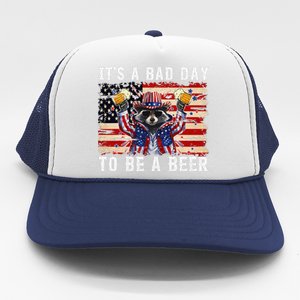 4th Of July Its A Bad Day Tobe A Beer Funny Racoon Gift Trucker Hat