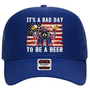 4th Of July Its A Bad Day Tobe A Beer Funny Racoon Gift High Crown Mesh Back Trucker Hat