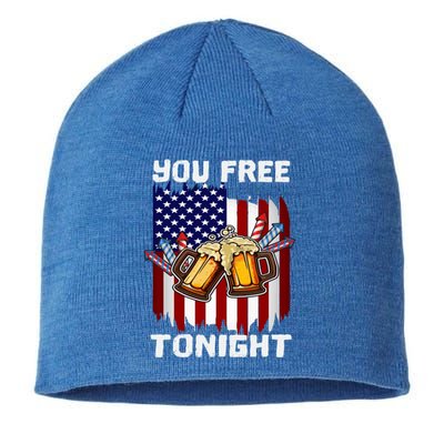 4th Of July Party You Free Tonight American Flag Usa Gift Sustainable Beanie