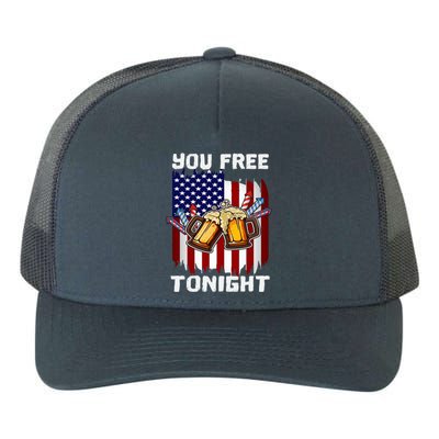 4th Of July Party You Free Tonight American Flag Usa Gift Yupoong Adult 5-Panel Trucker Hat