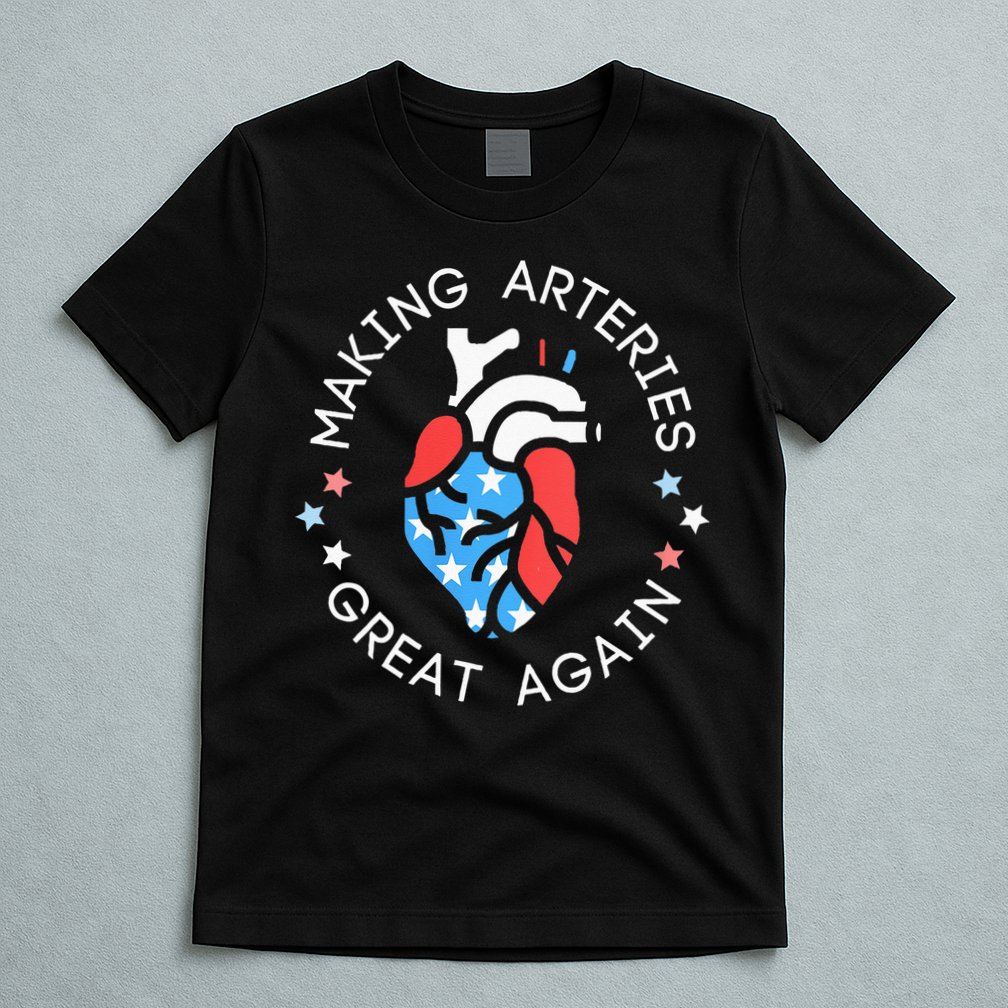 4th Of July Cardiac Nurse Making Arteries Great Again T-Shirt