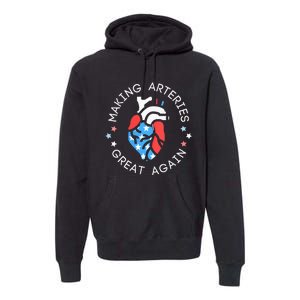 4th Of July Cardiac Nurse Making Arteries Great Again Premium Hoodie