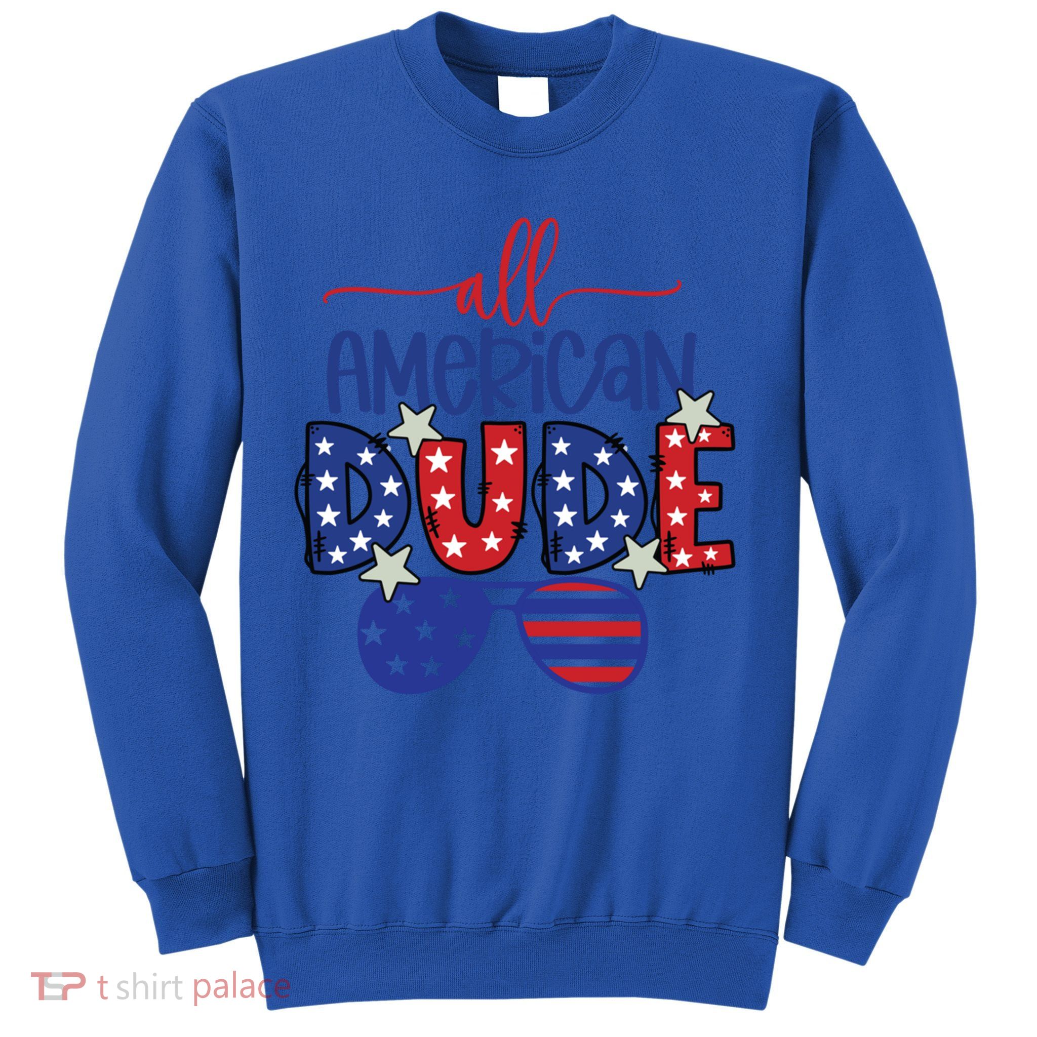 4th Of July Sunglasses All American Dude Cool Gift Sweatshirt