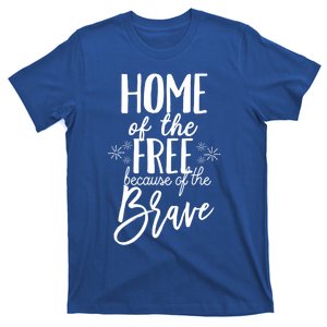 4th Of July Gift Home Of The Free Because Brave Gift T-Shirt