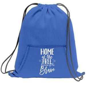 4th Of July Gift Home Of The Free Because Brave Gift Sweatshirt Cinch Pack Bag