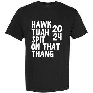 4th Of July Patriotic Usa Hawk Tuah Spit On That Thing Garment-Dyed Heavyweight T-Shirt