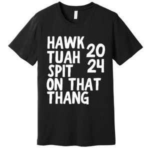 4th Of July Patriotic Usa Hawk Tuah Spit On That Thing Premium T-Shirt