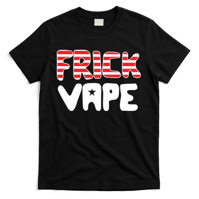 4Th Of July Frick Vape T-Shirt