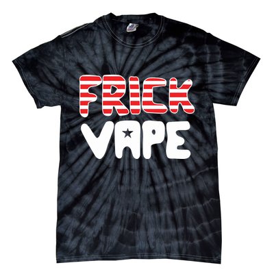 4Th Of July Frick Vape Tie-Dye T-Shirt