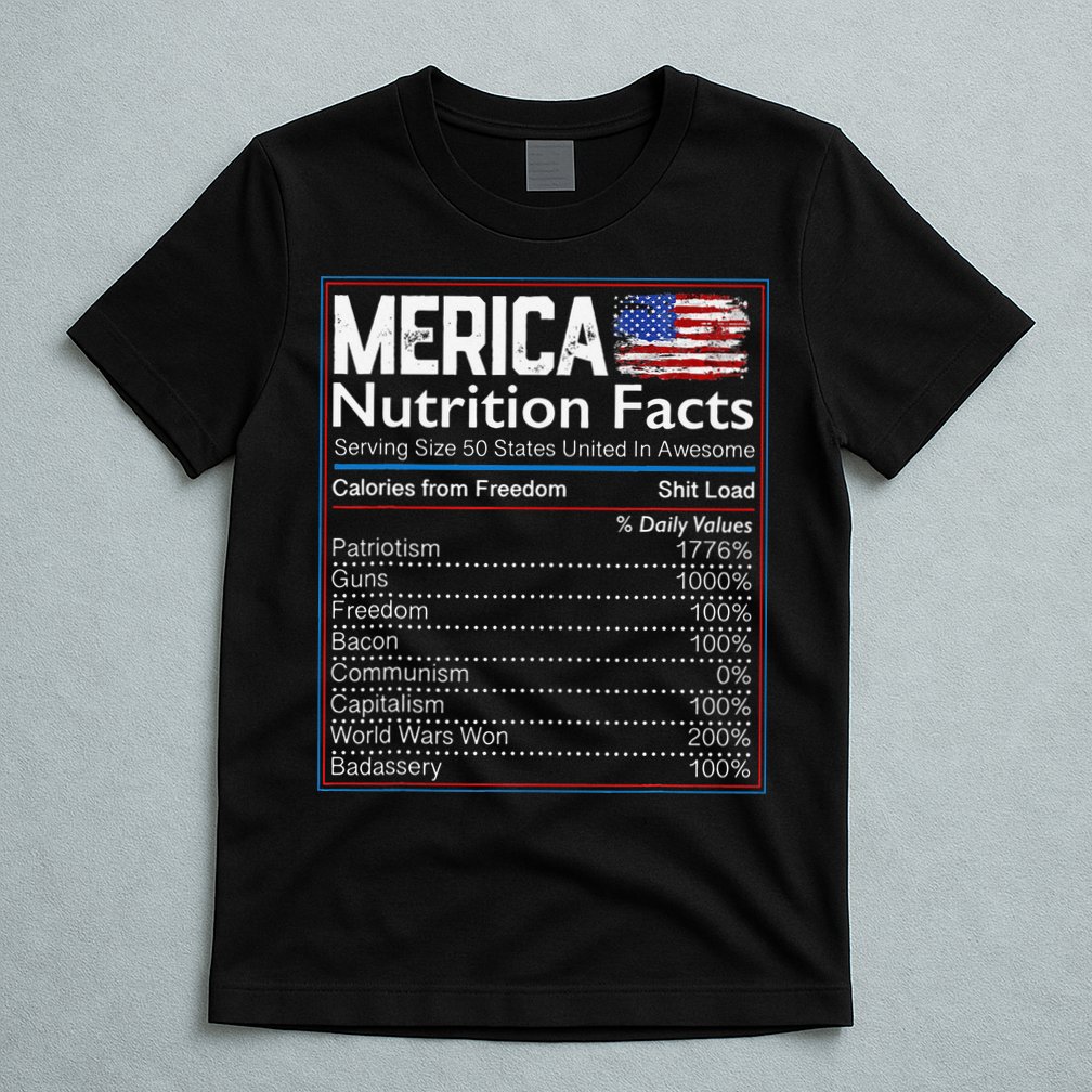 4th of July Proud American Merica Nutrition Facts T-Shirt